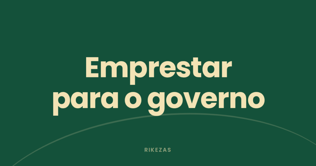 Capa com a frase "Emprestar para o governo", sobre o que é o Tesouro Direto e como funciona